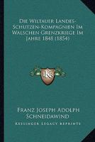Die Wiltauer Landes-Schutzen-Kompagnien Im Walschen Grenzkriege Im Jahre 1848 (1854) 1161138420 Book Cover