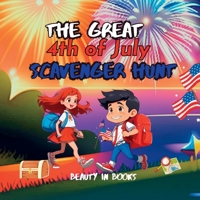 The Great 4th of July Scavenger Hunt: The Independence Explorers 1961634112 Book Cover