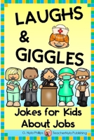 Jokes for Kids About Jobs: Who Knew Work Was So Much Fun! (Themed Joke Books) B0863RP3Y7 Book Cover