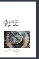 Against the Referendum 1022004468 Book Cover