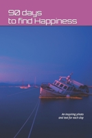 90 days to find Happiness: An inspiring photo and text for each day B0BT74V298 Book Cover