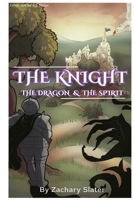 The Knight, The Dragon, and The Spirit B0FD7ZS61R Book Cover