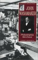 John Wanamaker: Philadelphia Merchant (Signpost Biographies) 1580970044 Book Cover