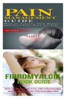 Fibromyalgia: Pain Management: Nutritional Healing For Pain Relief From Back Pain, Chronic Pain, Nerve Pain to Pain Free for Life 1516951735 Book Cover
