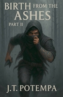 Birth from the Ashes: Part II (Ashes Saga) B0GLNM21CC Book Cover