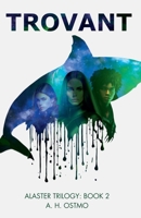 Trovant: Book 2 in the Alaster Trilogy B0FRN4XYHZ Book Cover