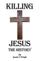 KILLING JESUS -The History 1732247145 Book Cover