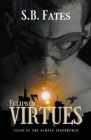 Eclipsed Virtues: Tales of the Damned Superhuman B0CM2N8N4L Book Cover