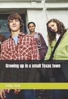 Growing up in a small Texas town B0BW2HRDPZ Book Cover