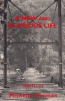 A New and Glorious Life (Short Fiction Series) 0887482848 Book Cover