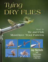 Tying Dry Flies: How to Tie and Fish Must-Have Trout Patterns 0811739902 Book Cover