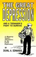 Great Depression and a Teenager's Fight to Survive: A Runaway Youth's Adventures in the Great Depression 1880222078 Book Cover