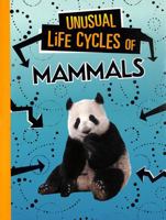 Unusual Life Cycles of Mammals 1496695607 Book Cover
