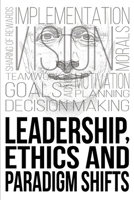 Leadership, Ethics and Paradigm Shifts 1962299805 Book Cover