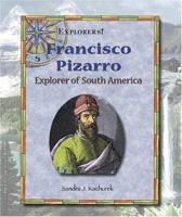 Francisco Pizarro: Explorer of South America (Explorers) 0766021785 Book Cover
