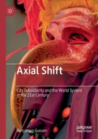 Axial Shift: City Subsidiarity and the World System in the 21st Century 9811369526 Book Cover
