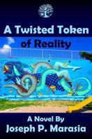 A Twisted Token of Reality 1974322734 Book Cover