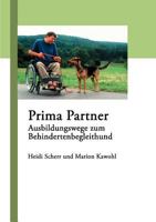 Prima Partner: Ausbildungswege zum Behindertenbegleithund 3833004347 Book Cover