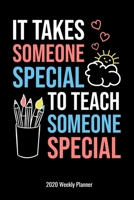 It Takes Someone Special To Teach Someone Special: Special Education Teachers Paraprofessionals Gift 2020 Calendar Planner Para Parapro Educational Assistant 1696735270 Book Cover