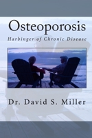 Osteoporosis: Harbinger of Chronic Disease 1453754407 Book Cover