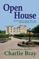 Open House: Aristocrats, Squatters and Ghosts Share a Castle 1490327754 Book Cover