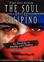 THE SOUL OF THE FILIPINO: His Search for an Identity and a Destiny: Autumn Leaves 1419691767 Book Cover