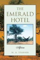 The Emerald Hotel: Africa 1425765564 Book Cover