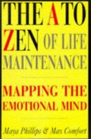 The A to Zen of Life Maintenance: Mapping the Emotional Mind 1852308109 Book Cover