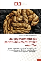 Etat psychoaffectif des parents des enfants vivant avec TSA:: Etude effectuée au Centre d'Evaluation et d'Intervention pour Enfants avec Handicap Mental et/ou autisme (CEIEHMA) 6203448605 Book Cover