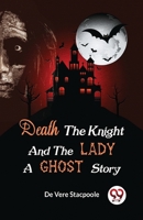 Death the Knight and the Lady A Ghost Story 9357487379 Book Cover