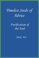 Timeless Seeds of Advice: Purification of the Soul (Book #4) 164354506X Book Cover