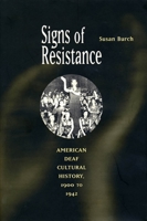 Signs of Resistance: American Deaf Cultural History, 1900 to World War II (History of Disability) 0814798942 Book Cover