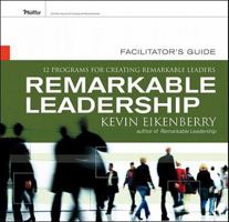 Remarkable Leadership: Facilitator's Guide and Powerpoints 0470501898 Book Cover