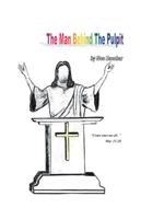 The Man Behind the Pulpit 1412098777 Book Cover