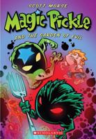 Magic Pickle And The Garden Of Evil 054513580X Book Cover
