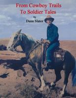 From Cowboy Trails to Soldier Tales: The Autobiography of Cowboy Chaplain Dann 1533005214 Book Cover
