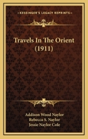 Travels In The Orient 0548885273 Book Cover