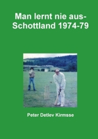Man lernt nie aus - Schottland 1974-79 1291915699 Book Cover