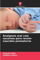 Analgesia oral com sacarose para recém-nascidos prematuros (Portuguese Edition) 6209423876 Book Cover