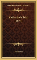 Katherine's Trial 1164900854 Book Cover