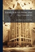 Essais sur les principes des finances 1535298839 Book Cover