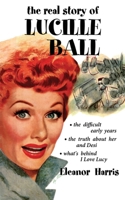 The Real Story of Lucille Ball 1958425079 Book Cover