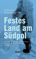 Festes Land Am Sudpol: Erlebnisse Auf Der Expedition Nach Dem Sudpolarland 1898-1900 3863474600 Book Cover