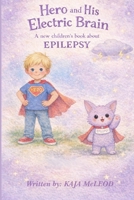 Hero and his electric brain B0GRWF6PDD Book Cover