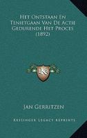 Het Ontstaan En Tenietgaan Van De Actie Gedurende Het Proces (1892) 1167554671 Book Cover