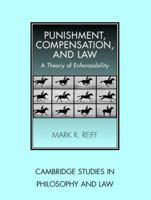 Punishment, Compensation, and Law: A Theory of Enforceability 0521174236 Book Cover