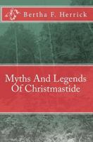 Myths and Legends of Christmastide 1449907008 Book Cover