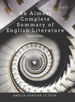 An (Almost) Complete Summary of English Literature: Second Edition 1312559942 Book Cover