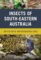 Insects of South-Eastern Australia: An Ecological and Behavioural Guide 1486304745 Book Cover