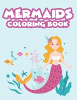 Mermaids Coloring Book: Mermaid Lovers Coloring Sheets For Girls, Kids' Coloring Book With Magical Creatures B08KRDDQ2B Book Cover